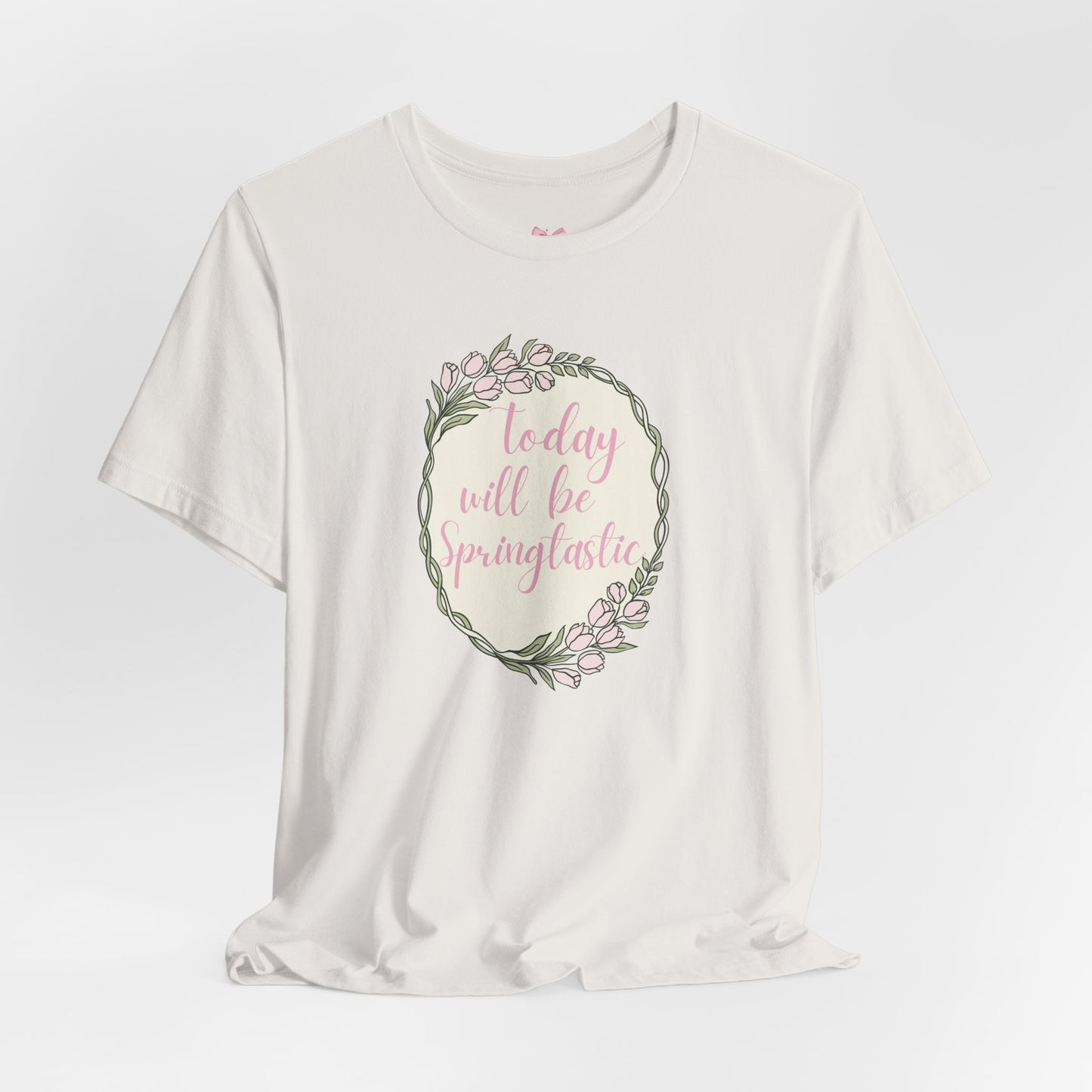 Today Will Be Springtastic Floral Tee